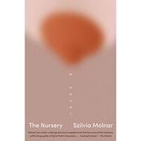 Szilvia Molnar The Nursery: A Novel (häftad, eng)