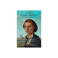 Crossway Books The Story of Katie Luther (häftad, eng)