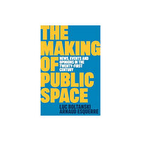 John Wiley And Sons Ltd The Making of Public Space (häftad, eng)