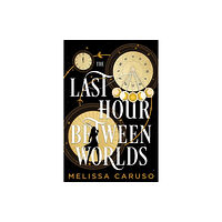 Melissa Caruso The Last Hour Between Worlds (häftad, eng)