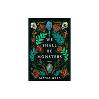 Alyssa Wees We Shall Be Monsters (häftad, eng)