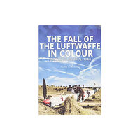 Key Publishing Ltd THE FALL OF THE LUFTWAFFE IN COLOUR (häftad, eng)