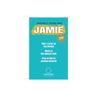 Samuel French Ltd Everybody's Talking About Jamie: Teen Edition (häftad, eng)