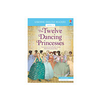 Usborne Publishing Ltd The Twelve Dancing Princesses (häftad, eng)