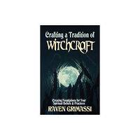 Crossed Crow Books Crafting a Tradition of Witchcraft (häftad, eng)