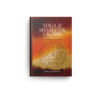 Pernilla Cristvall Yoga & Shamansk visdom i tantriska flöden, Shamanic Yin Flow (bok, kartonnage)