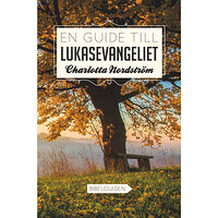 Charlotta Nordström En guide till Lukasevangeliet (häftad)