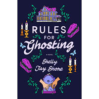 Shelly Jay Shore Rules for Ghosting: A Novel (häftad, eng)