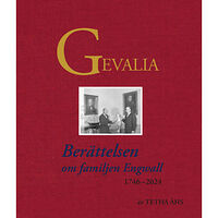 Tetha Åhs Gevalia : berättelsen om familjen Engwall 1746-2024 (bok, klotband)