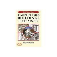 Countryside Books Timber-Framed Building Explained (häftad, eng)