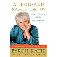 Byron Katie A Thousand Names for Joy (häftad, eng)