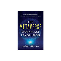 Greenleaf Book Group LLC The Metaverse Workplace Revolution (inbunden, eng)