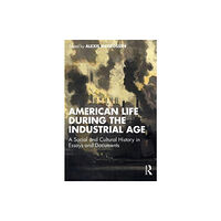 Taylor & francis ltd American Life During the Industrial Age (häftad, eng)