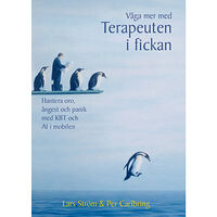 Lars Ström Våga mer med Terapeuten i fickan : hantera oro, ångest och panik med KBT och AI i mobilen (inbunden)