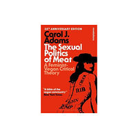 Bloomsbury Publishing USA The Sexual Politics of Meat - 35th Anniversary Edition (häftad, eng)