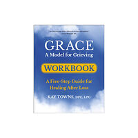 Hatherleigh Press,U.S. GRACE: A Model for Grieving Workbook (häftad, eng)