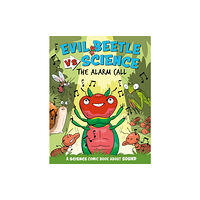 Hachette Children's Group Evil Beetle Versus Science: The Alarm Call (inbunden, eng)