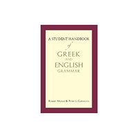 Hackett Publishing Co, Inc A Student Handbook of Greek and English Grammar (häftad, eng)