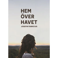 Josefin Fabricius Hem över havet (inbunden)