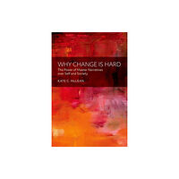 Oxford University Press Inc Why Change is Hard (inbunden, eng)