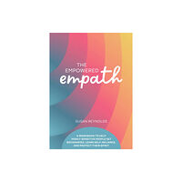 Quarto Publishing Group USA Inc The Empowered Empath (häftad, eng)