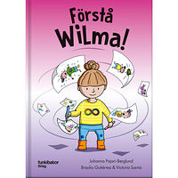 Johanna Pajari-Berglund Förstå Wilma! (inbunden)