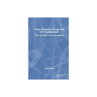 Taylor & francis ltd Game Narrative Design and UX Fundamentals (häftad, eng)