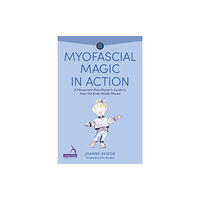 Jessica kingsley publishers Myofascial Magic in Action (häftad, eng)