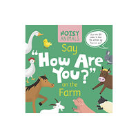 North Star Editions Noisy Animals Say 'How Are You?' on the Farm (häftad, eng)