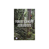 North Star Editions Forest Canopy Ecologists (häftad, eng)
