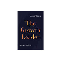 Greenleaf Book Group LLC The Growth Leader (inbunden, eng)