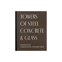 Almighty & Insane Books TOWERS OF STEEL, CONCRETE & GLASS: DRAWINGS (häftad, eng)