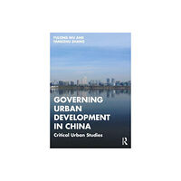 Taylor & francis ltd Governing Urban Development in China (häftad, eng)