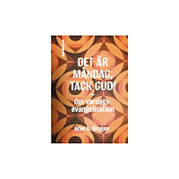 Arne G. Skagen Det är måndag, tack Gud! : om vardagsevangelisation (pocket)