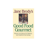 WW Norton & Co Jane Brody's Good Food Gourmet (inbunden, eng)