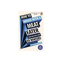 Ebury Publishing How to Argue With a Meat Eater (And Win Every Time) (häftad, eng)
