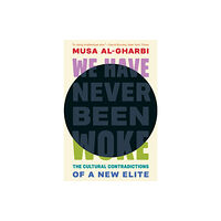Princeton University Press We Have Never Been Woke (inbunden, eng)