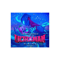 Titan Books Ltd The Art and Making of Ultraman: Rising (inbunden, eng)