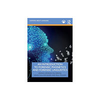 Taylor & francis ltd An Introduction to Forensic Phonetics and Forensic Linguistics (häftad, eng)