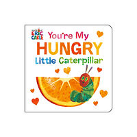 Penguin Young Readers You're My Hungry Little Caterpillar (bok, board book, eng)