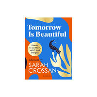 Bloomsbury Publishing PLC Tomorrow Is Beautiful (inbunden, eng)
