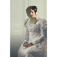 Wilkie Collins Kvinnan i vitt (inbunden)