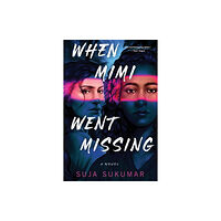 Suja Sukumar When Mimi Went Missing (inbunden, eng)
