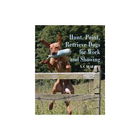 The Crowood Press Ltd Hunt-Point-Retrieve Dogs for Work and Showing (häftad, eng)