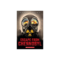 Scholastic Inc. Escape From Chernobyl (Escape From #1) (häftad, eng)