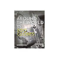 Luster Publishing Around the World in 200 Globes (inbunden, eng)