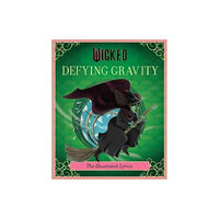 Insight Editions Wicked: Defying Gravity (inbunden, eng)