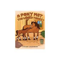 Austin Macauley Publishers LLC A Pony Met the World Today (inbunden, eng)