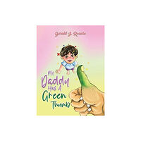 Austin Macauley Publishers LLC My Daddy Has a Green Thumb (häftad, eng)