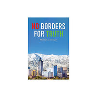 Austin Macauley Publishers LLC No Borders for Truth (häftad, eng)